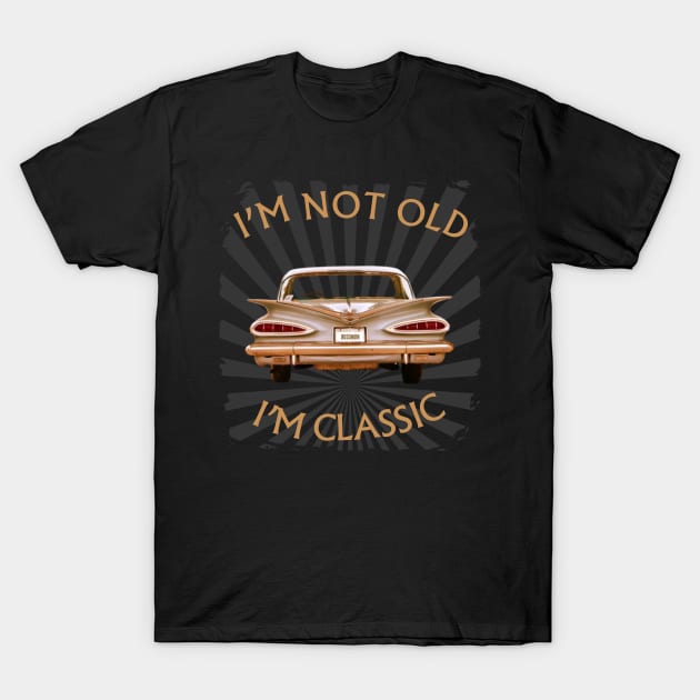 I'm Not Old I'm Classic Funny Car Graphic - American Cadilac T-Shirt by Pannolinno